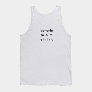 Generic Mom Shirt, Generic Black Font, Standard Format Tank Top